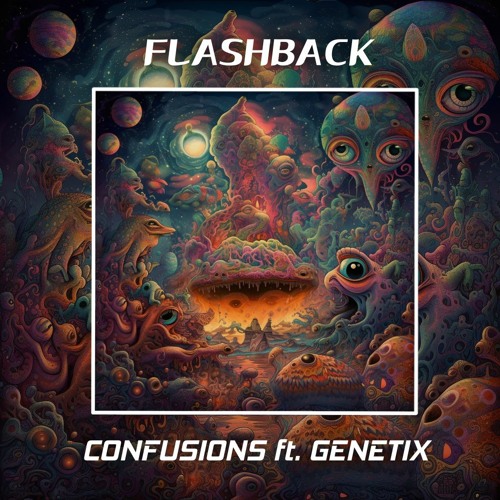 FlashBack - Confusions (Ft. Genetix)(Full Version)[OUT NOW]