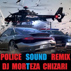Police Sound Remix Dj MorTeza Chizari