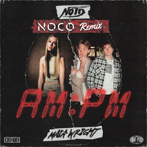NOTD - AM:PM (NOCO Remix)