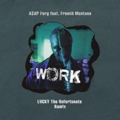 A$AP Ferg - Work (LUCKY The Unfortunate Remix)