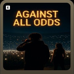 Against All Odds
