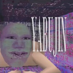 YABUJIN ~ unreleased