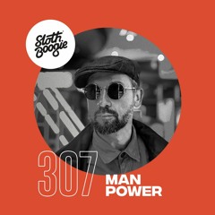 SlothBoogie Guestmix #307 - Man Power