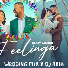 Feelinga - Garry Sandhu X Wedding Mix X DJ Abhi
