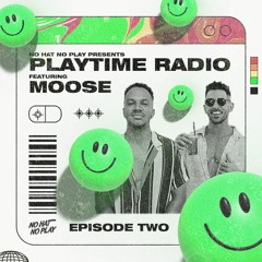 PLAYTIME RADIO ... EPISODE 02. Feat (Moose)