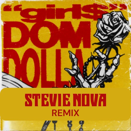Stream Dom Dolla girl (Stevie Nova Remix) by Stevie Nova Listen online for free on SoundCloud