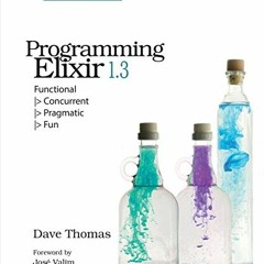 download PDF 📝 Programming Elixir 1.3: Functional |> Concurrent |> Pragmatic |> Fun