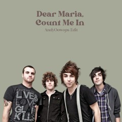 Dear Maria, Count Me In (AndyOowops Edit)