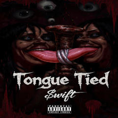 Tongue Tied - (Official) prod by $wift Media