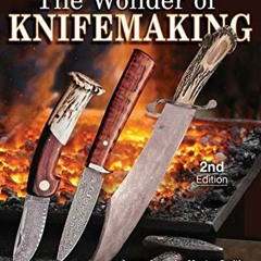 [Access] PDF 💕 The Wonder of Knifemaking by  Wayne Goddard EPUB KINDLE PDF EBOOK