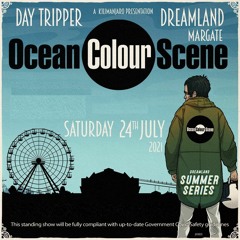 Ocean Colour Scene - Dreamland-Margate 24.7.2021