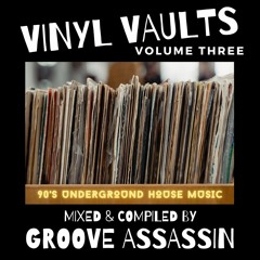 Groove Assassin Vinyl Vaults Volume Three (90s Underground House)