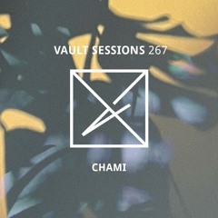 Vault Sessions #267 - Chami