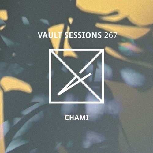 Vault Sessions #267 - Chami