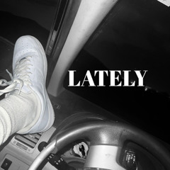 LATELY