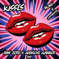 BL3SS X CamrinWatsin - Kisses (Dan Zero X Gooische Gabber Edit)