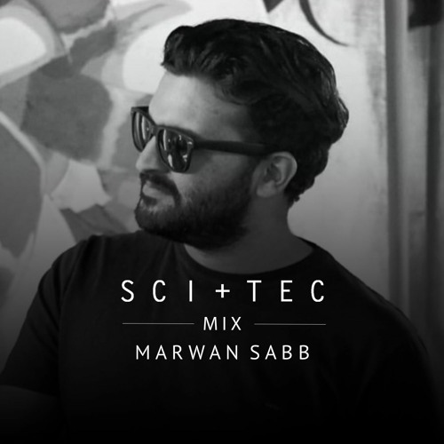 SCI+TEC Mix w/ Marwan Sabb