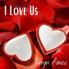 I LOVE US (Tarryn Aimée/Mark Narmore)