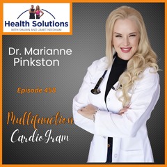 EP 458: Doctor Talks About Multifunction Cardiogram with Dr. Marianne Pinkston and Shawn Needham RPh