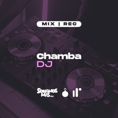 Chamba DJ - Rec Mix 01 - Variado | SonamosMas.com