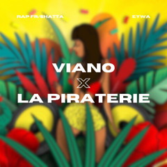 VIANO & LA PIRATERIE (EYWA TRANSITION EDIT)