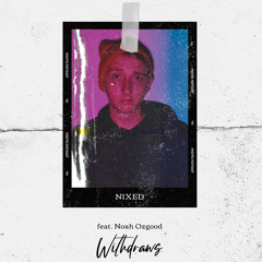 Withdraws (feat. Noah Ozgood)