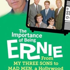 [View] KINDLE PDF EBOOK EPUB The Importance of Being Ernie:: From My Three Sons to Ma