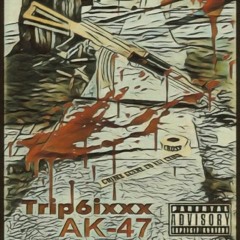Trip6ixxx - Ak-47
