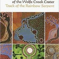 Kindle (online PDF) Aboriginal Paintings of the Wolfe Creek Crater: Track of the Rainbow Serpent