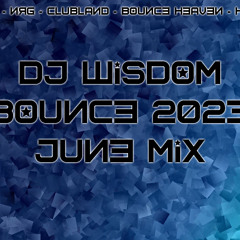 Dj Wisdom - Bounce 2023 - June Mix ** FREE DL **