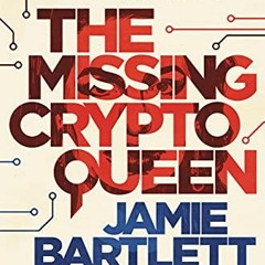 [Access] [EPUB KINDLE PDF EBOOK] The Missing Cryptoqueen: The Billion Dollar Cryptocu