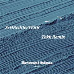 scm – Ärmel blau TEKK [ScHRedDer_TEKK Tekk Remix]
