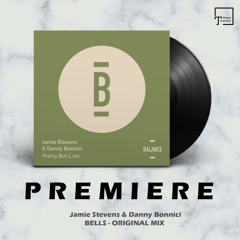 PREMIERE: Jamie Stevens & Danny Bonnici - Bells (Original Mix) [BALANCE MUSIC]
