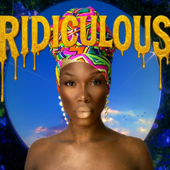 R I D I C U L O U S