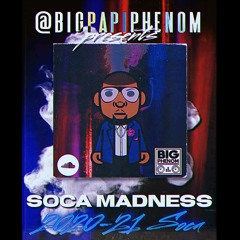 @BigPapiPhenom Presents: Soca Madness 2020-21 Soca