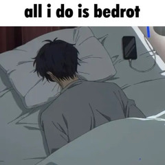 rotting in my room w/ whyslumber