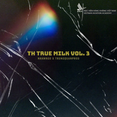 TH - TRUE MILK VOL 3 | STYLE THÁI HOÀNG | DEMO 1H30P