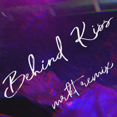 Behind Kiss mrkt rmx