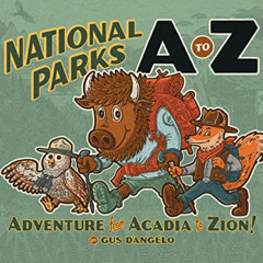READ KINDLE 📚 National Parks A to Z: Adventure from Acadia to Zion! by  Gus D'Angelo