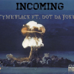 Stymeblack Ft. Dot da Joker “INCOMING”