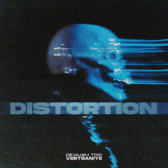 VERTSANIYE x Devilish Trio - Distortion