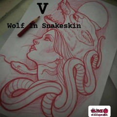 V - WOLF IN SNAKESKIN