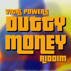 Dutty Money Riddim (VITAL Powers)