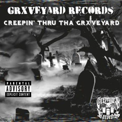 GRXVEYARD RECORDS - CREEPIN' THRU THA GRXVEYARD (DUNGEON TAPES)