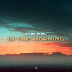 Mak Sim, ENIGMAN - In The Morning