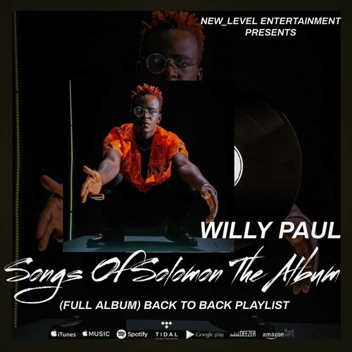 Stream WILLY PAUL SONGS OF SOLOMON THE ALBUM (FULL ALBUM) by NEW_LEVEL