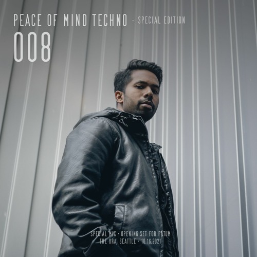 Peace of Mind Techno 008 (Opening Set for Fatum - Ora Nightclub, Seattle - Oct.16, 2021)
