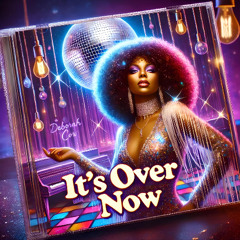 It´s Over Now