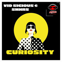 Vid Sicious, SMHRS - Curiosity (Original Mix)