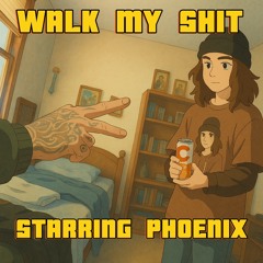 WALK MY SHIT